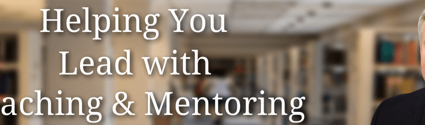 Dr. Grady Batchelor - Helping You Lead with Coaching & Mentoring